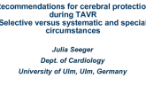 Recommendations for Cerebral Protection during TAVR – Selective vs. Systematic and “Special” Circumstances