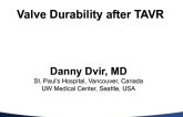 Valve Durability after TAVR: Definitions, Surgical Valve Predicates, and Review of Available Data