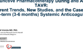 Adjunctive Pharmacotherapy During and After TAVR: Current Trends, New Studies, and the Case for Short-term (3-6 months) Systemic Anticoagulation