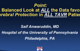 Point – A Balanced Look at ALL the Data Favors Cerebral Protection in ALL TAVR Patients!