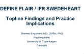 DEFINE FLAIR/SWEDEHEART: Topline Findings and Practice Implications
