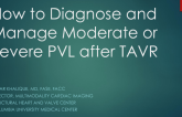 How to… Diagnose and Manage Moderate or Severe PVL after TAVR