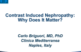 Contrast Induced Nephropathy: Why Does It Matter?