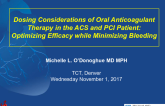 Dosing Considerations of Oral Anticoagulant Therapy in the ACS and PCI Patient: Optimizing Efficacy While Minimizing Bleeding
