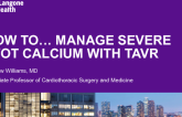 How to… Manage Severe LVOT Calcium With TAVR