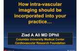 How Intra-Vascular Imaging Should Be Incorporated Into Your Practice...