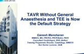 Point – TAVR Without General Anesthesia and Without TEE is now the “Default” Strategy!