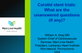Results of Recent Carotid Stent Trials: What Are the Unanswered Questions (If Any)?