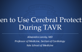 When to Use Cerebral Protection During TAVR