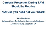 Topic 2: Protect the Brain – Cerebral Protection During TAVR Should Be Routine – CON!