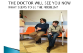 The Doctor Will See You Now: What Seems To Be The Problem?