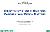 The Synergy Stent in High Risk Patients: Why Design Matters 