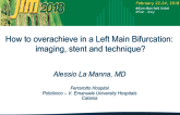 How to overachieve in a Left Main Bifurcation:  imaging, stent and technique?
