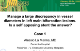 Manage a large discrepancy in vessel diameters in left main bifurcation lesions.  Is a self apposing stent the answer?