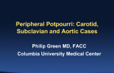 Peripheral Potpourri: Carotid, Subclavian, and AAA Disease Cases