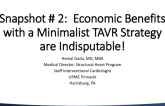 Snapshot #2: Economic Benefits With a Minimalist TAVR Strategy Are Indisputable!