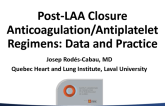 Post LAA Closure Anticoagulation/Antiplatelet Regimens: Data and Practice