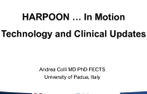 Harpoon in Motion: Technology and Clinical Updates (EFS)