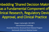 Embedding "Shared Decision-making" as a Fundamental Component of Clinical Research, Regulatory Device Approval, and Clinical Practice