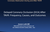 The “New” Syndrome of Delayed Coronary Occlusion (DCA) After TAVR: Frequency, Causes, and Outcomes