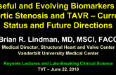 Keynote Lecture #2: Useful and Evolving Biomarkers in Aortic Stenosis and TAVR - Current Status and Future Directions
