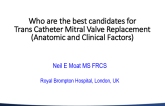 Who Are the Best Candidates for … Transcatheter Mitral Valve Replacement (Anatomic and Clinical Factors)