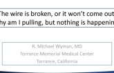 The wire is broken, or it won’t come out: Why am I pulling, but nothing is happening