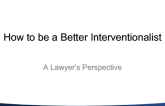 How to be a Better Interventionalist