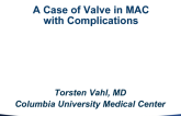 Case #8: A Case of a TAVR in MAC With Complications