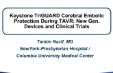 Keystone TRIGUARD Cerebral Embolic Protection During TAVR: New Generation Devices and the Status of Ongoing Clinical Trials