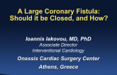 Case #8: A Large Coronary Fistula: Should it be Closed, and How?
