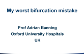Case Presentation: My Worst Bifurcation Mistake
