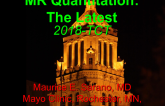 MR Quantification 2018: The Latest in MR Grading and Reporting