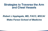 Strategies to Traverse the Arm and Chest Vessels