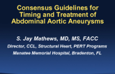 Consensus Guidelines for Timing and Treatment of Abdominal Aortic Aneurysms