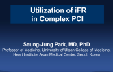 Physiology Case Vignette #5: Utilization of iFR in Complex PCI