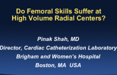 Do Femoral Skills Suffer at High Volume Radial Centers?