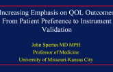 Increasing Emphasis on QOL Outcomes: From Patient Preference to Instrument Validation