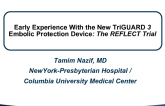 Early Experiences with the New TriGUARD 3 Embolic Protection Device During TAVR: The REFLECT Trial