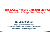 Case #7: From Bangladesh: Post CABG LM Calcified Lesion - Rotablation and Single Stent Strategy