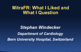 ESC 2018 Late Breaking Trial #2 - MitraFR: What I Liked and What I Question