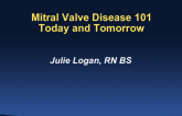 Mitral Valve Disease 101 Today and Tomorrow