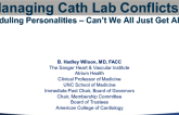 Managing Cath Lab Conflicts: Scheduling Personalities - Can't We All Just Get Along?