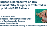 A Surgeon's Perspective on BAV Treatment: Why Surgery is Preferred in Many (Most) BAV Patients