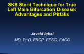 SKS Stent Technique for True LM Bifurcation Disease: Advantages and Pitfalls (With Case Examples)