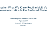 Flash Debate #1: Based on What We Know - Routine Multivessel Revascularization (Acute or Delayed) Is the Preferred Strategy!