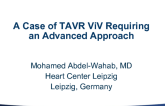 Case #1: A Case of TAVR ViV Requiring an Advanced Approach
