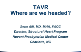 TAVR: Where Are We Headed?