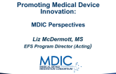 Promoting Medical Device Innovation: MDIC Perspectives