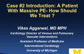 Case #2 Introduction: A Patient With Massive PE – How Should We Treat?